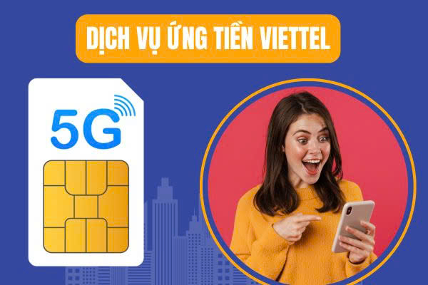 Cách ứng tiền và ứng phút gọi Viettel: Hướng dẫn ứng tiền từ 10K đến 200K